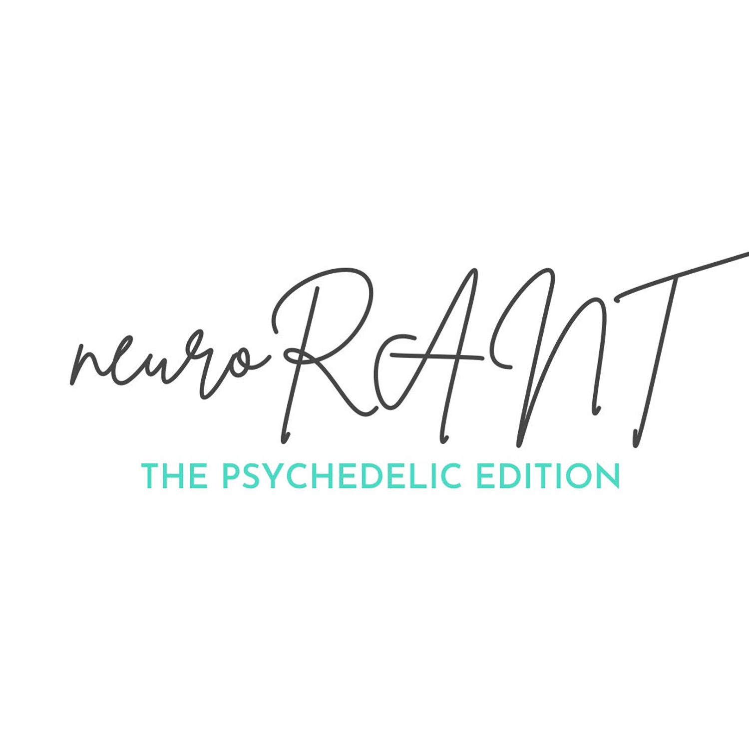 Text reading: neuroRANT, The Psychedelic Edition